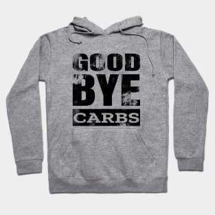 Goodbye Carbs Diet Keto Hoodie